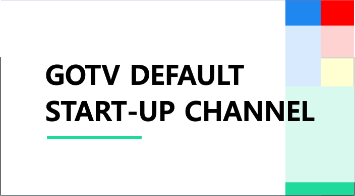 Gotv default start-up channel